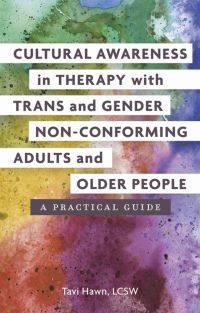 Cover of Cultural awareness in therapy with trans and gender non-conforming adults and older people